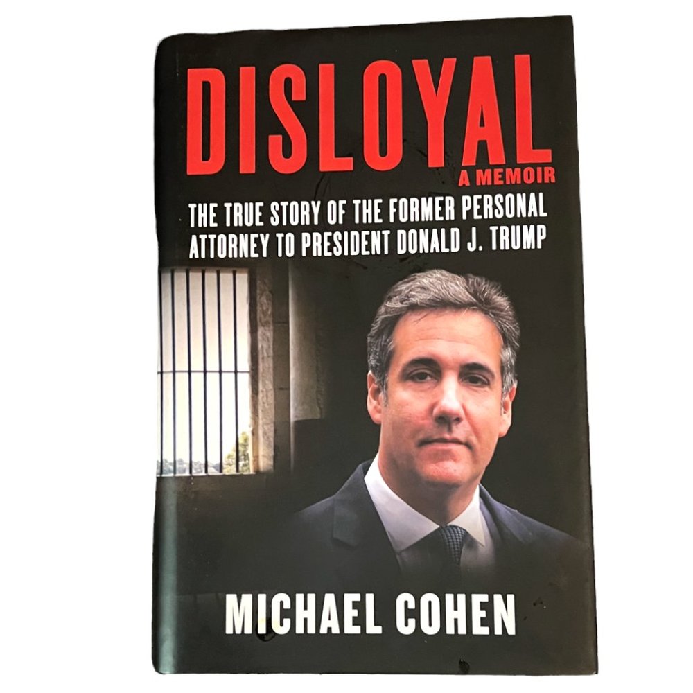 Disloyal, A Memoir by Michael Cohen